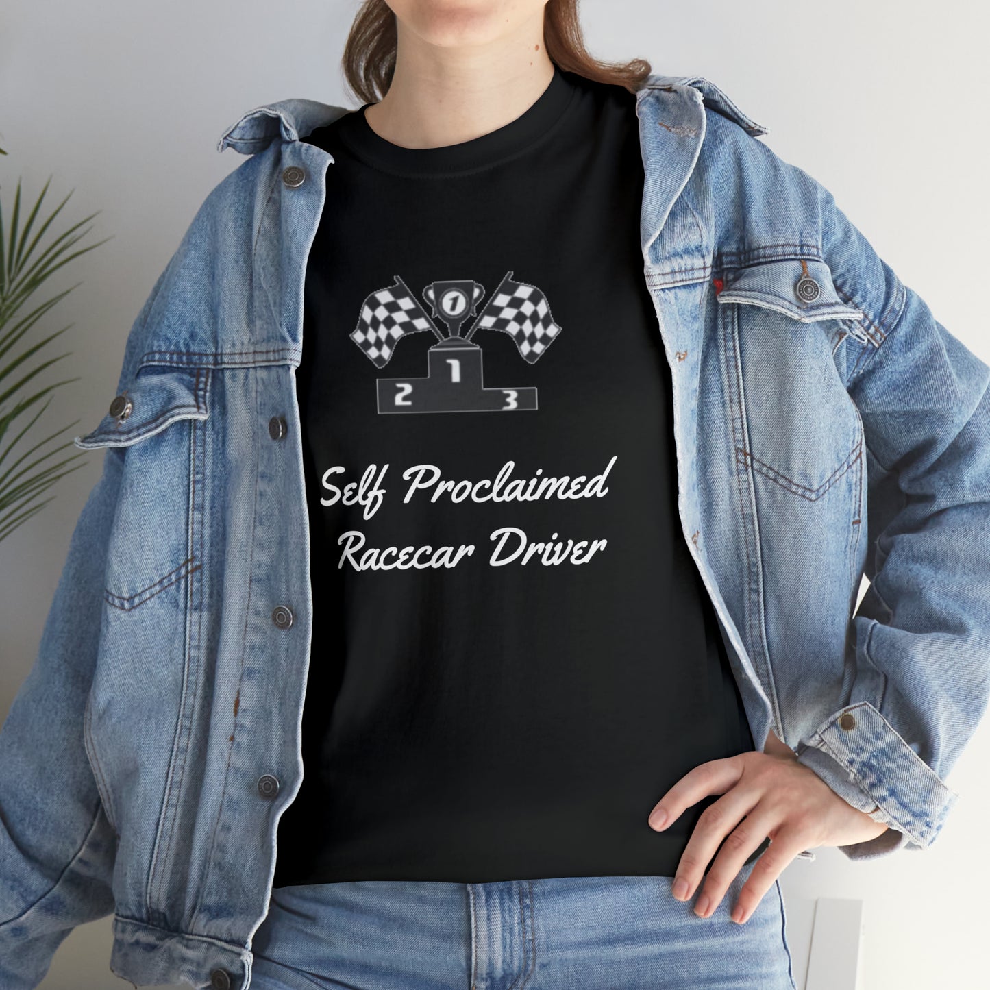 Self Proclaimed Racecar Driver T-Shirt