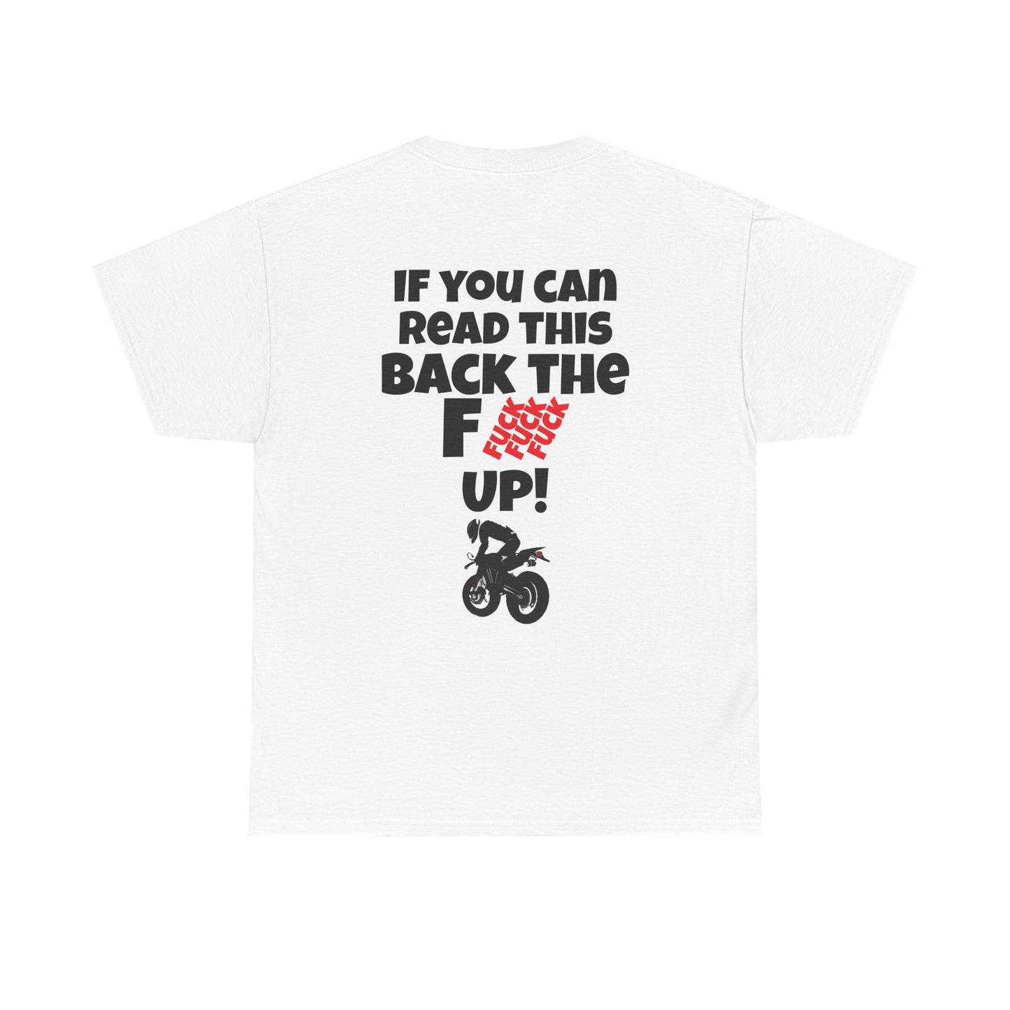 Sports Bike Shirt: "If you can read this back the Fuck up!"